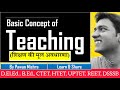 Basic Concept Of Teaching शिक्षण की अवधारणा Philosophical Foundation O