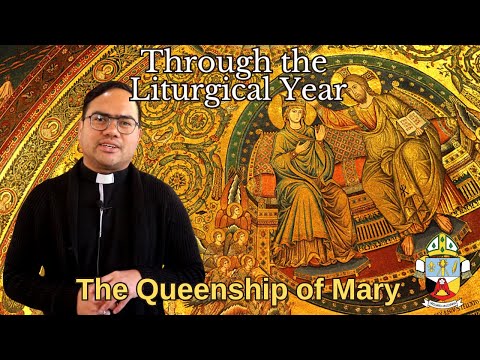 Through the Liturgical Year - The Queenship of Mary