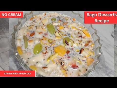 Sago Desserts Recipe | Fruit Dessert Recipe | Sabudana fruits Dessert | Kitchen With Aneela CAA