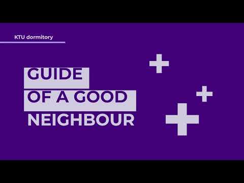 KTU | Student Accommodation Centre | A guide of a good neighbour