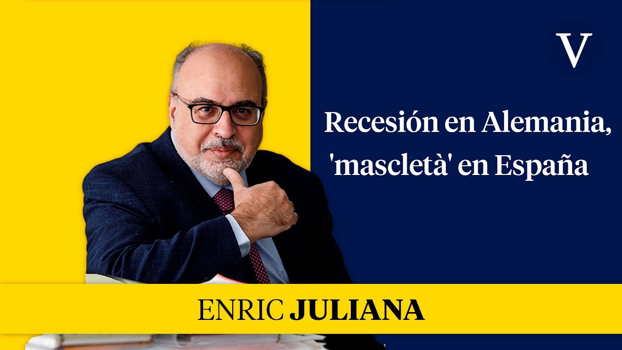 Recesión en Alemania, 'mascletà' en España | Enfoque Enric Juliana