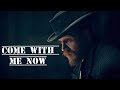 Alfie Solomons || Come With Me Now