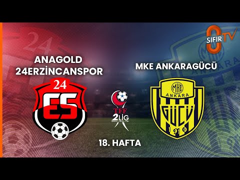 ANAGOLD 24ERZİNCANSPOR - MKE ANKARAGÜCÜ
