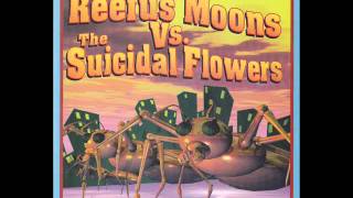 Reefus Moons Vs. The Suicidal Flowers - Mrs Orbit