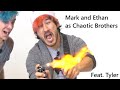 Mark and Ethan as Chaotic Brothers feat.Tyler