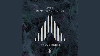 In My Headphones (TKDJS Remix)