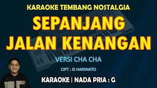Download lagu Sepanjang jalan kenangan KARAOKE nada pria G versi Cha Cha (Karaoke lagu nostalgia) - Tetty Kadi mp3