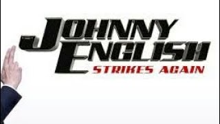 New Hollywood  Movies  JOHNNY ENGLISH STRIKES AGAI