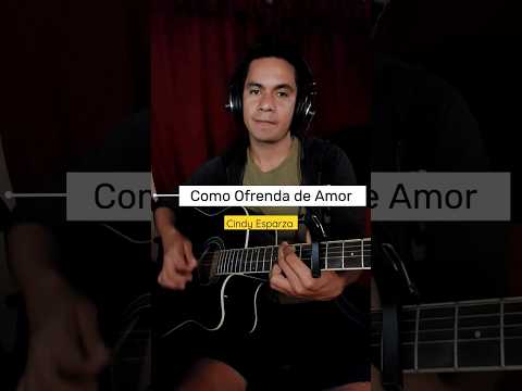 Como Ofrenda De Amor - Cindy Esparza