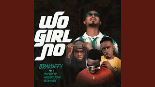 Wo Girl No (feat. Yaw40Fyd, Abeequ D3mi, Kojo Vybz)