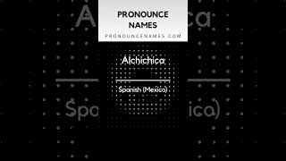 How to pronounce Alchichica