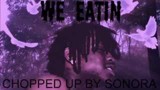 We Eatin by Chief Keef ft Boss Brick CHOPPED UP BY SONORA