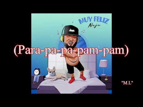 MUY FELIZ (Letra) "ÑEJO"