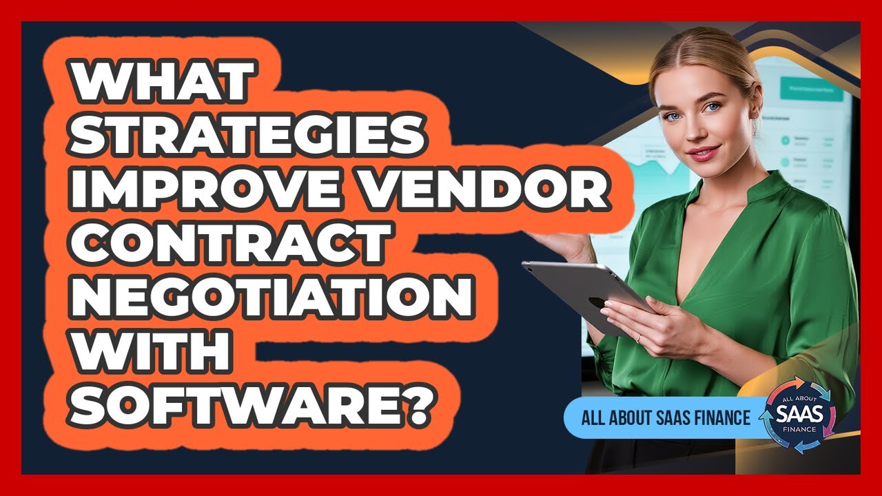 What Strategies Improve Vendor Contract Negotiation With Software?