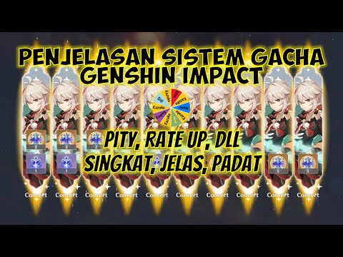 Auto Paham | Penjelasan sistem gacha/wish (pity, rate up, dll) di Genshin Impact.