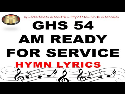 GHS 54 I AM READY FOR SERVICE: Answering the Call | Hymn Video