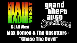 GTA: San Andreas - K-JAH West | Max Romeo &amp; The Upsetters - &quot;Chase The Devil&quot;