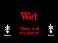 Dazey and the Scouts - Wet - Karaoke