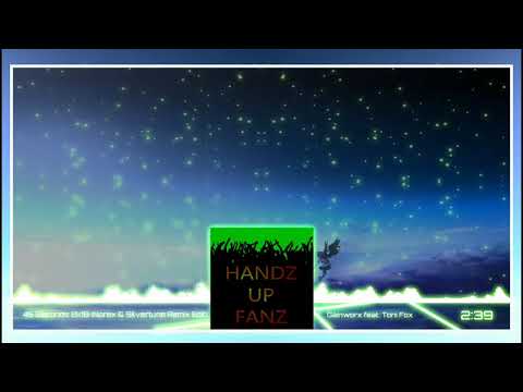 Gainwrox ft. Toni Fox - 45 Seconds 2k18 (Norex & Silvertune Remix Edit)