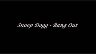 Snoop Dogg - Bang Out