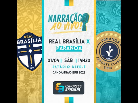 Real Brasília x Paranoá - Semifinal Candangão 2023 - Ao Vivo
