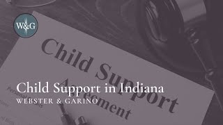 Child Support in Indiana | Webster & Garino LLC