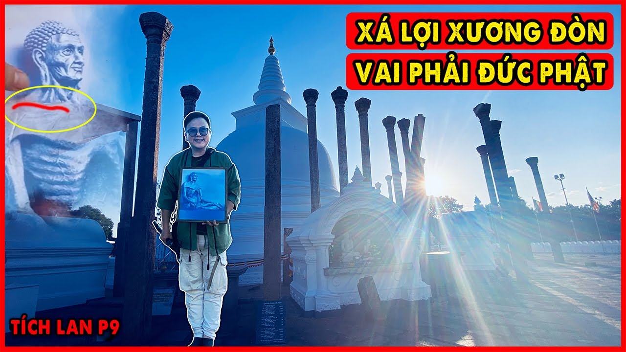 Sự thật về Xá Lợi Xương Đòn Vai Phải của Đức Phật | Phật Đảo Sri Lanka P9