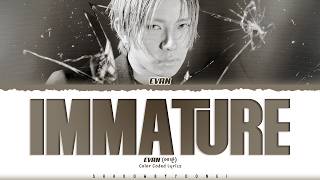 Download lagu EVAN 'Immature' Lyrics (에반 Immature 가사) [Color Coded Han_Rom_Eng] | ShadowByYoongi mp3
