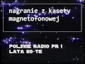 Nagranie Z Kasety Magnetofonowej Urywki Z PR1 Chyba Z 1985