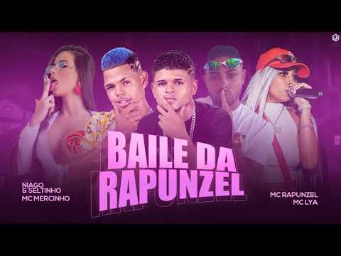 NIAGO E SELTINHO, MC MERCINHO FEAT. DJ RAPUNZEL E MC LYA - BAILE DA RAPUNZEL