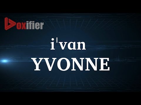 How to Pronunce Yvonne in English - Voxifier.com