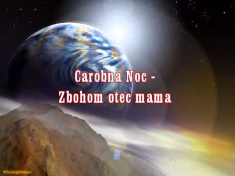 Carobna Noc - Zbohom Otec Mama