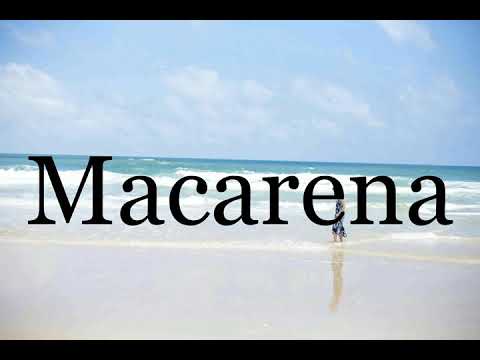 How To Pronounce Macarena🌈🌈🌈🌈🌈🌈Pronunciation Of Macarena
