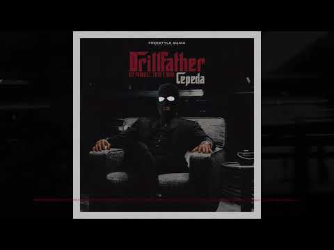 Freestyle Mania presenta | CEPEDA | DRILL FATHER [Cover Audio]
