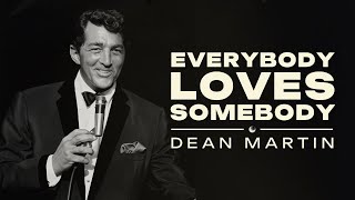 Dean Martin - Everybody Loves Somebody (Official Lyric Video)