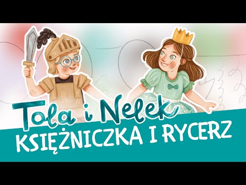Tola i Nelek - Księżniczka i rycerz | Bajki do słuchania | Audiobajka dla dzieci | Przedszkojak