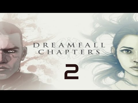 Dreamfall Chapters: The Final Cut Walkthrough Gameplay Part 2 - No Commentary (PC)