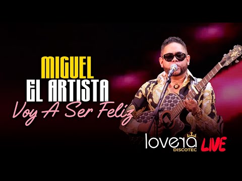 Miguel El Artista - Y Voy A Ser Feliz En Vivo (Lovera Discotec)