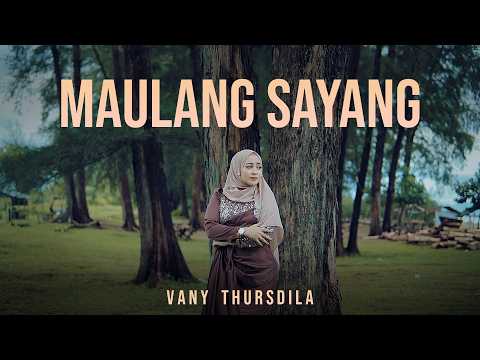 Vany Thursdila - Maulang Sayang [ Official Music Video ]