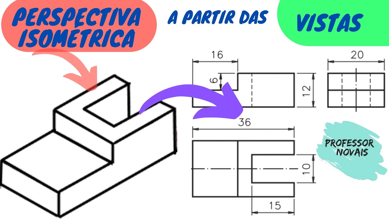 Como desenhar em perspectiva isométrica a partir das vistas ortográficas