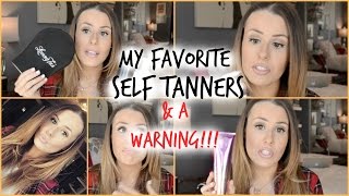 MY FAVOURITE SELF TANNERS, TIPS & A WARNING!!!