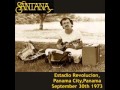 Santana - Yours is the light (Panama 1973-09-30)
