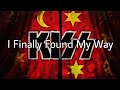 KISS - I Finally Found My Way (Lyric Video)