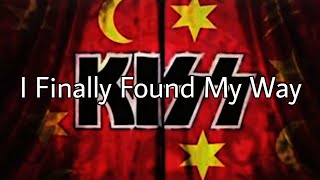 KISS - I Finally Found My Way (Lyric Video)