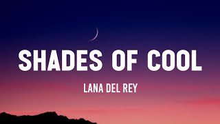 Lana Del Rey - Shades Of Cool (Lyrics)