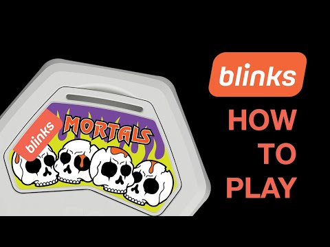 How to Play Blinks: Mortals