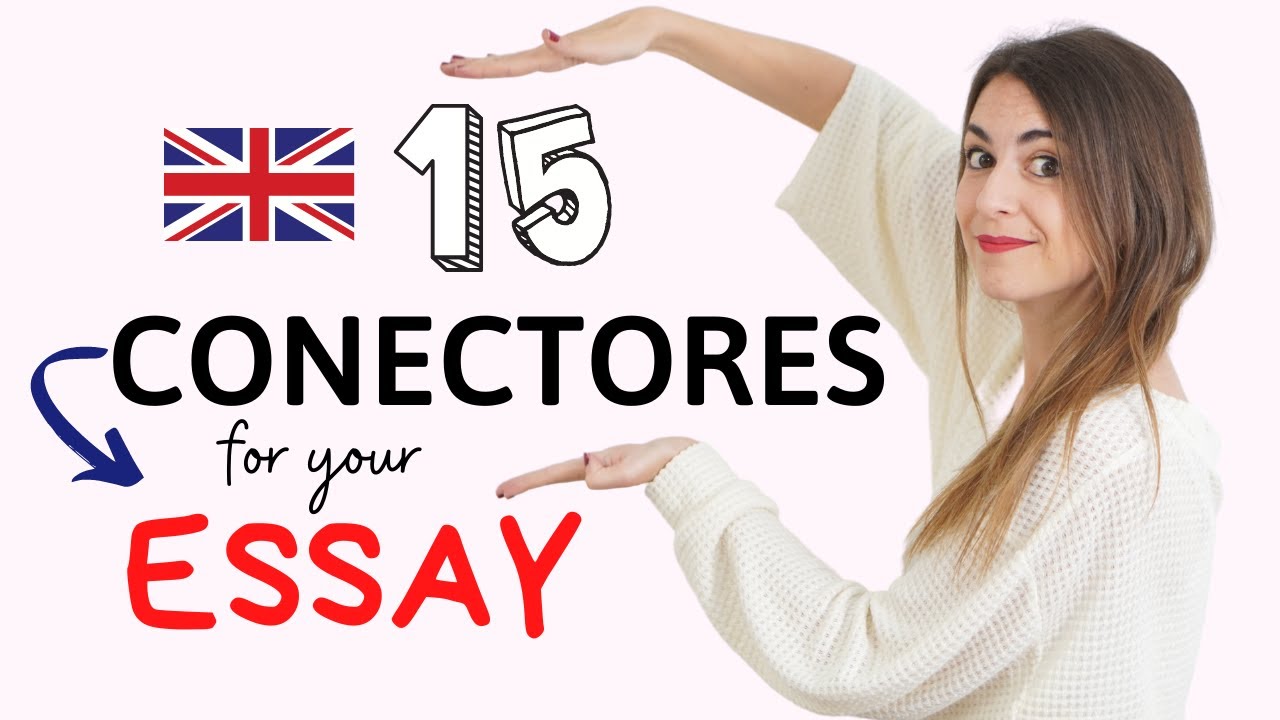 15 CONECTORES para escribir un ESSAY en inglés ✏️ B2, C1, EBAU