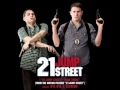 21 Jump Street - Main Theme - Rye Rye & Esthero ...