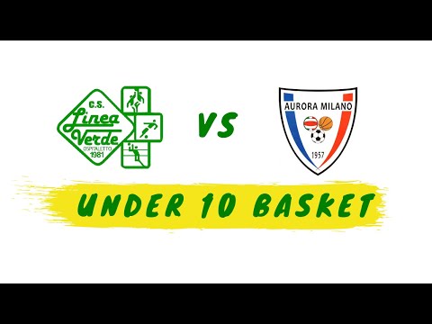 UNDER 10BK - LINEA VERDE VS AURORA MILANO