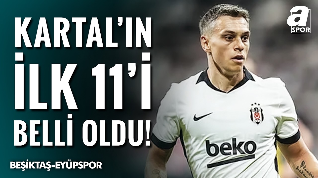 Beşiktaş'ın Eyüpspor Karşısındaki İlk 11'i Belli Oldu! Trossard İlk 11'de Mi?